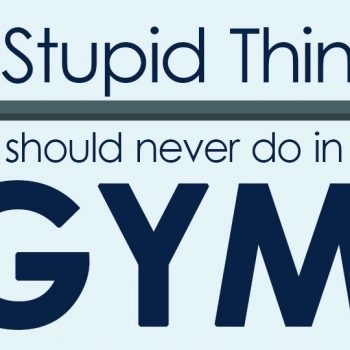 10_stupid_things_you_should_never_do_in_the_gym